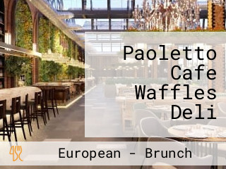 Paoletto Cafe Waffles Deli