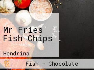 Mr Fries Fish Chips