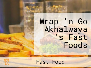 Wrap 'n Go Akhalwaya 's Fast Foods