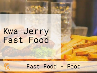 Kwa Jerry Fast Food