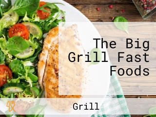 The Big Grill Fast Foods
