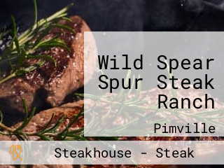 Wild Spear Spur Steak Ranch