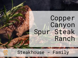 Copper Canyon Spur Steak Ranch