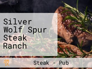 Silver Wolf Spur Steak Ranch