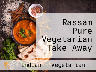 Rassam Pure Vegetarian Take Away