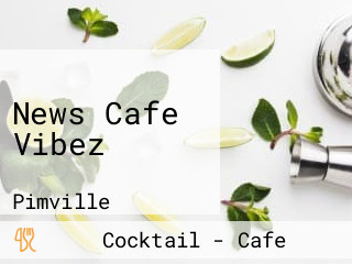 News Cafe Vibez