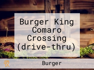 Burger King Comaro Crossing (drive-thru)