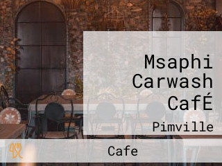 Msaphi Carwash CafÉ