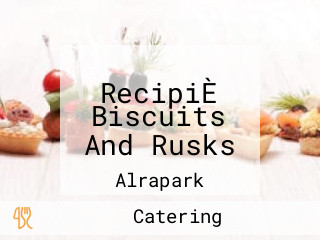 RecipiÈ Biscuits And Rusks