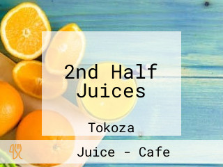 2nd Half Juices