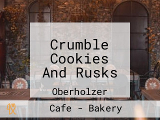 Crumble Cookies And Rusks
