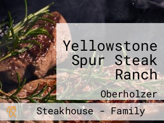 Yellowstone Spur Steak Ranch