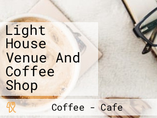 Light House Venue And Coffee Shop