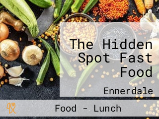 The Hidden Spot Fast Food