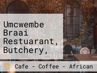 Umcwembe Braai Restuarant, Butchery, Coffee Lounge Kiddies Corner