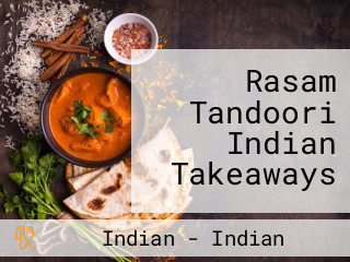Rasam Tandoori Indian Takeaways
