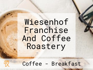 Wiesenhof Franchise And Coffee Roastery