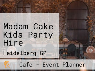 Madam Cake Kids Party Hire