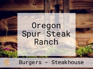 Oregon Spur Steak Ranch