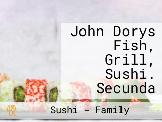 John Dorys Fish, Grill, Sushi. Secunda