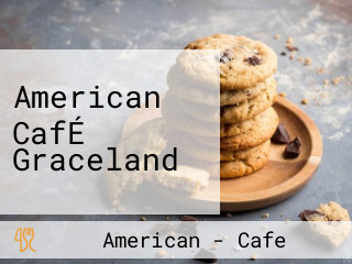 American CafÉ Graceland
