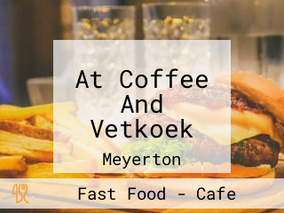 At Coffee And Vetkoek