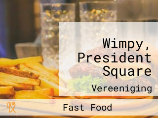 Wimpy, President Square