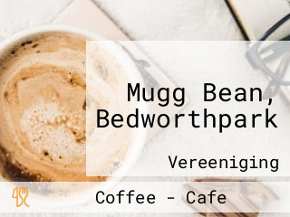 Mugg Bean, Bedworthpark