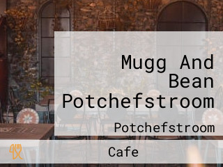 Mugg And Bean Potchefstroom