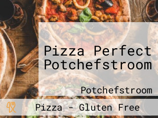 Pizza Perfect Potchefstroom