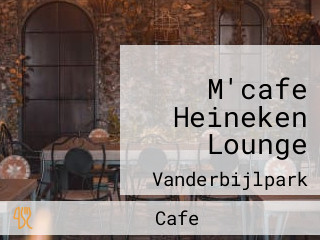 M'cafe Heineken Lounge