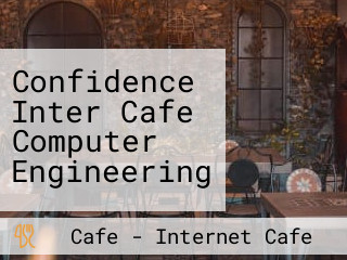 Confidence Inter Cafe Computer Engineering