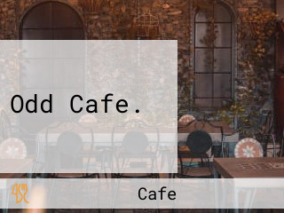 Odd Cafe.