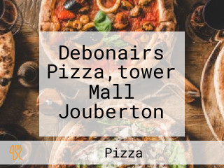 Debonairs Pizza,tower Mall Jouberton