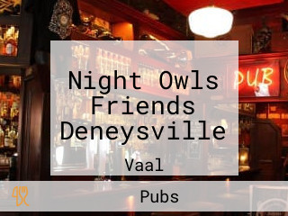 Night Owls Friends Deneysville