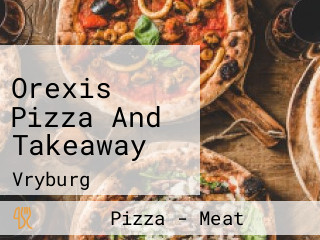 Orexis Pizza And Takeaway