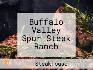 Buffalo Valley Spur Steak Ranch