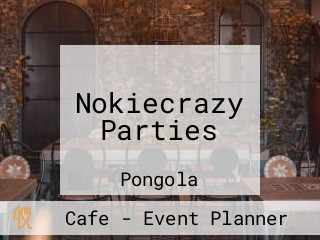 Nokiecrazy Parties