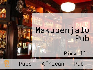 Makubenjalo Pub