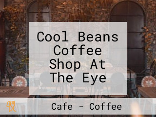 Cool Beans Coffee Shop At The Eye