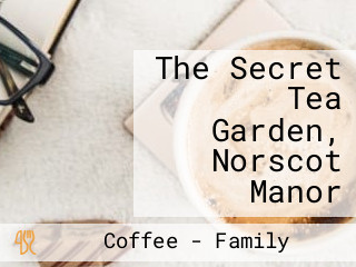 The Secret Tea Garden, Norscot Manor
