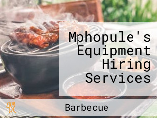 Mphopule's Equipment Hiring Services