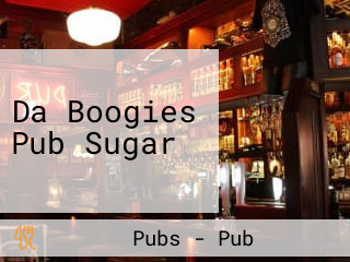 Da Boogies Pub Sugar