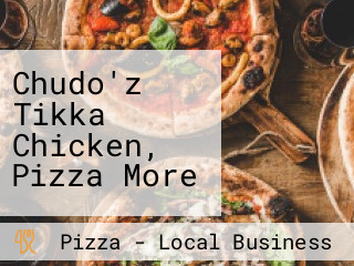 Chudo'z Tikka Chicken, Pizza More