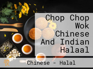 Chop Chop Wok Chinese And Indian Halaal