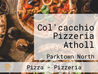 Col'cacchio Pizzeria Atholl