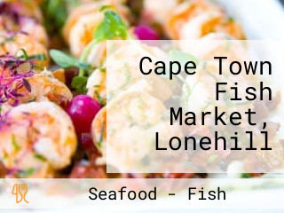 Cape Town Fish Market, Lonehill