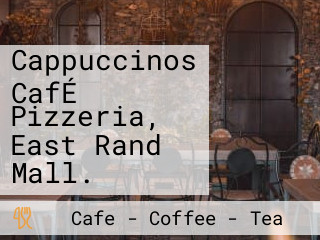 Cappuccinos CafÉ Pizzeria, East Rand Mall.