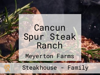 Cancun Spur Steak Ranch