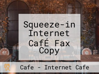 Squeeze-in Internet CafÉ Fax Copy Center Hutten Hights.